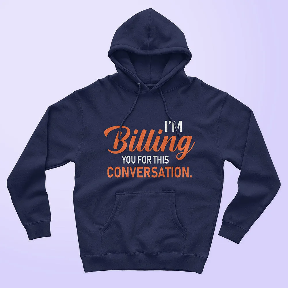 Billing This Conversation Unisex Hoodie