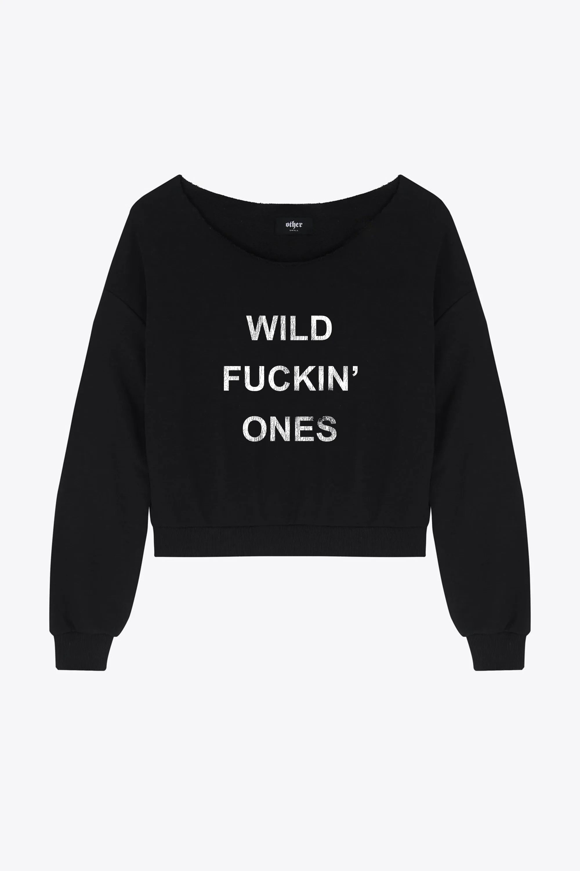 Wild Fuckin Ones Slogan Sweatshirt